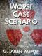 [Worst Case Scenario 01] • Worst Case Scenario